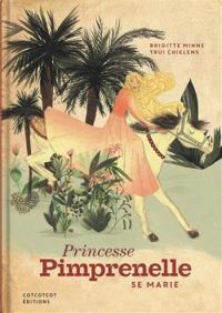 Couverture du livre Princesse Pimprenelle se marie - Brigitte Minne