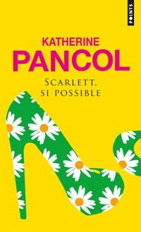 Couverture du livre Scarlett, si possible - Katherine Pancol