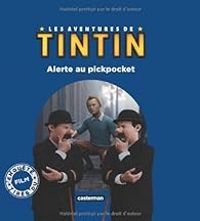 Couverture du livre Les aventures de Tintin : Alerte au pickpocket - Steven Moffat