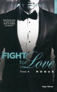 Katy Evans - Fight for love - tome 4 Rogue