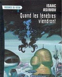 Couverture du livre Quand les ténèbres viendront - Isaac Asimov