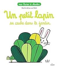 Couverture du livre Un petit lapin se cache dans le jardin - Jean Marc Mathis