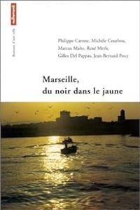 Philippe Carrese - Marseille, du noir dans le jaune