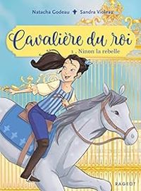 Couverture du livre  Ninon la rebelle - Natacha Godeau - Sandra Violeau