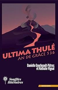 Danielle Gourbeault Petrus - Nathalie Vignal - Ultima Thulé, An de grâce 536