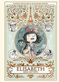 Couverture du livre Elisabeth sous les toits - Vincent Cuvellier