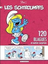  Peyo - 120 Blagues de Schtroumpfs