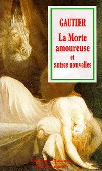 Théophile Gautier - Perrine De La Roche - La morte amoureuse et autres nouvelles (Étonnants classiques)