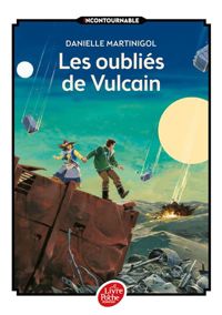 Couverture du livre Les Oubliés de Vulcain - Danielle Martinigol