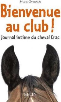 Sylvie Overnoy - Bienvenue au club ! Journal intime du cheval Crac