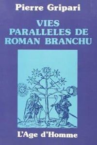 Couverture du livre Vies parallèles de Roman Branchu - Pierre Gripari