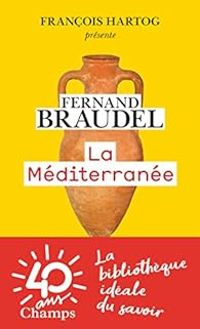 Fernand Braudel - La Méditerranée