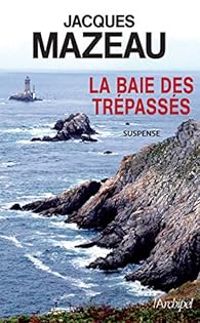 Couverture du livre La baie des trépassés - Jacques Mazeau