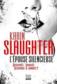 Karin Slaughter - L'épouse silencieuse