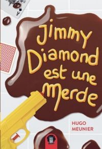 Hugo Meunier - Jimmy Diamond est une merde