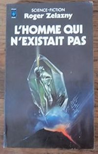 Couverture du livre L'homme qui n'existait pas - Roger Zelazny