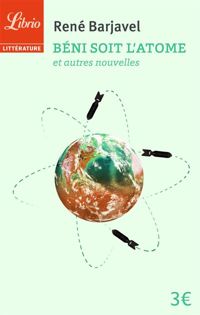 Couverture du livre Béni soit l'atome et autres nouvelles - Rene Barjavel