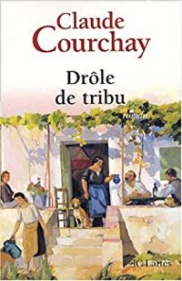 Claude Courchay - Drôle de tribu