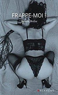 Couverture du livre Frappe-moi ! - Melanie Muller