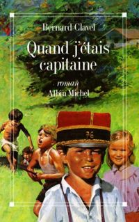 Couverture du livre Quand j'étais capitaine - Bernard Clavel