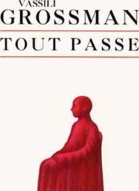 Vassili Semenovich Grossman - Tout passe