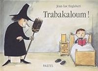 Couverture du livre Trabakaloum ! - Jean Luc Englebert