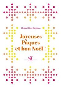 Couverture du livre Joyeuses Pâques et bon Noël ! - Hubert Ben Kemoun