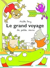 Malika Doray - Le grand voyage des petites souris