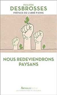 Philippe Desbrosses - Nous redeviendrons paysans