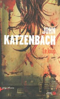 Couverture du livre Le Loup - John Katzenbach