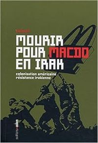 Naomi Klein - Pietro Ingrao - Tariq Ali - Mourir pour McDo en Irak