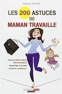 Marlene Schiappa - Les 200 astuces de Maman travaille