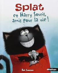 Rob Scotton - Splat & Harry : Souris, amis pour la vie !