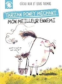 Couverture du livre Tarzan, poney méchant : Mon meilleur ennemi - Cecile Alix