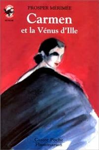 Couverture du livre La Vénus d'Ille - Carmen - Prosper Merimee