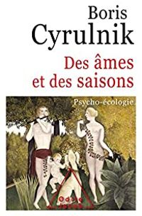 Boris Cyrulnik - Des âmes et des saisons