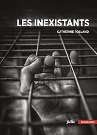 Catherine Rolland - Les inexistants