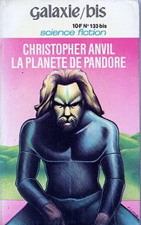 Christopher Anvil - Gilles Morris Dumoulin - Fritz Leiber - La planète de Pandore