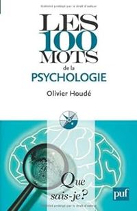 Couverture du livre Les 100 mots de la psychologie - Olivier Houde