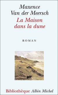 Couverture du livre La Maison dans la dune - Maxence Van Der Meersch