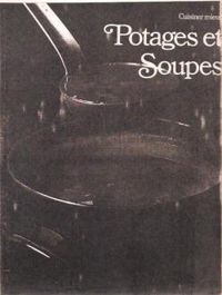 Couverture du livre Potages et soupes (Cuisiner mieux) - Anne Marie Thuot