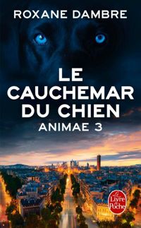 Roxane Dambre - Le Cauchemar du chien (Animae