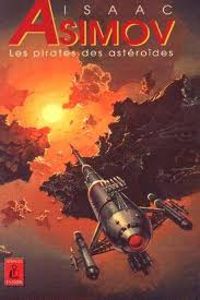 Isaac Asimov - Les pirates des astéroïdes