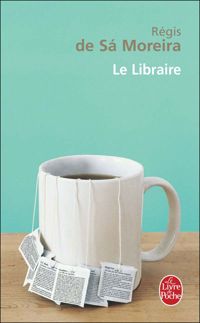 Couverture du livre Le Libraire - Regis De Sa Moreira